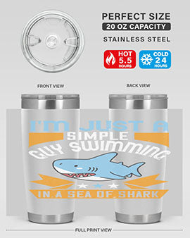 Im just a simple guy swimming in a sea of shark Style 74#- shark  fish- Tumbler