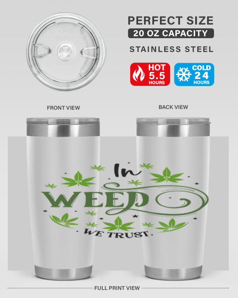 In Weed We Trust 149#- marijuana- Tumbler