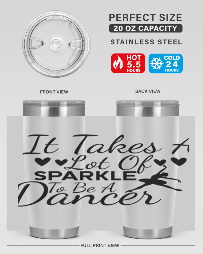 It Takes a Lot of Sparkle to Be a Dancer 53#- ballet- Tumbler