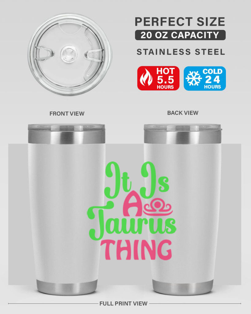 It is a taurus thing 259#- zodiac- Tumbler