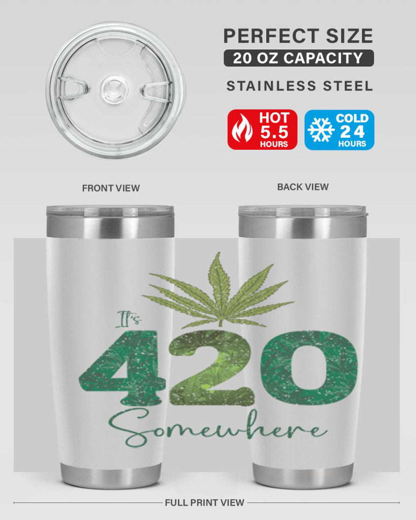 Its 420 Somewhere Sublimation 159#- marijuana- Tumbler