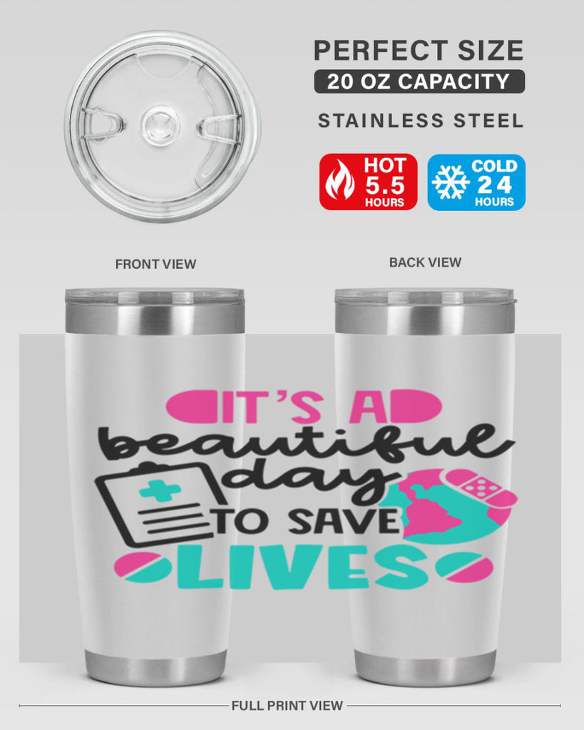 Its A Beautiful Day To Save Lives Style Style 150#- nurse- tumbler