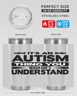 Its an autism Style 49#- autism- Tumbler