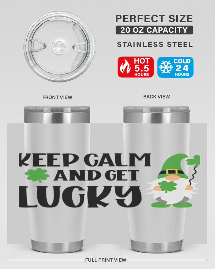 Keep Calm And Get Lucky Style 75#- St Patricks Day- Tumbler