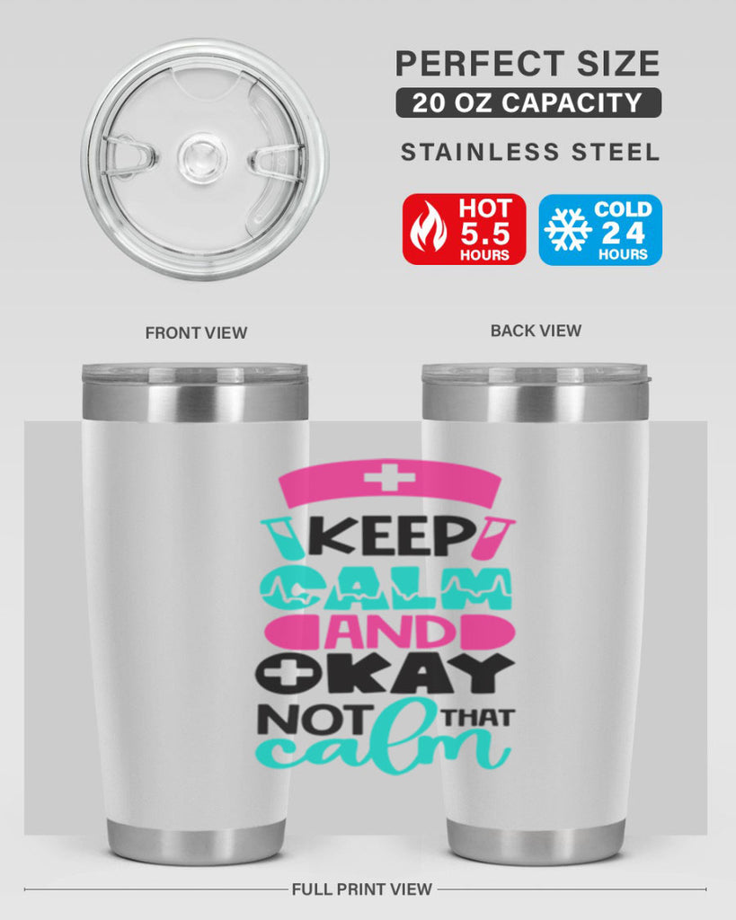 Keep Calm And Okay Not That Calm Style Style 148#- nurse- tumbler