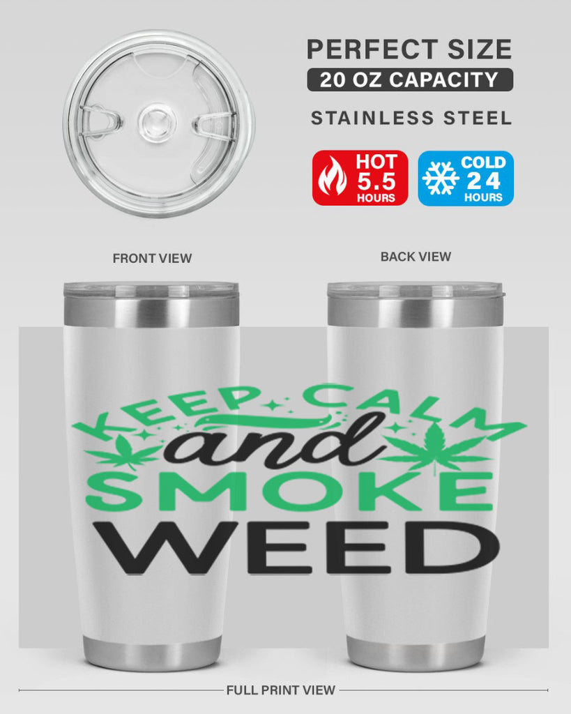 Keep Calm And Smoke Weed 172#- marijuana- Tumbler