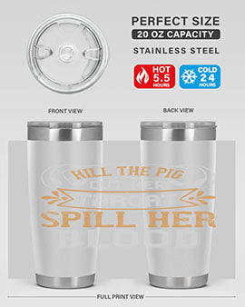 Kill the pig Cut her throat Spill her blood Style 43#- pig- Tumbler