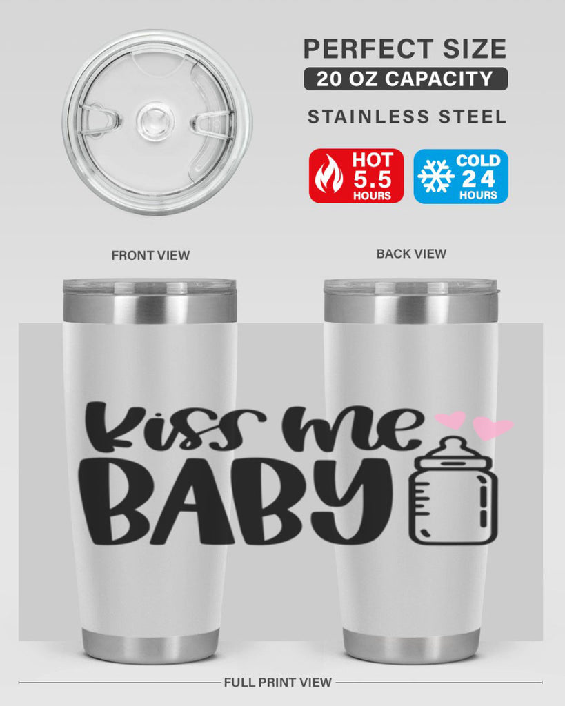 Kiss Me Baby Style 74#- baby- tumbler