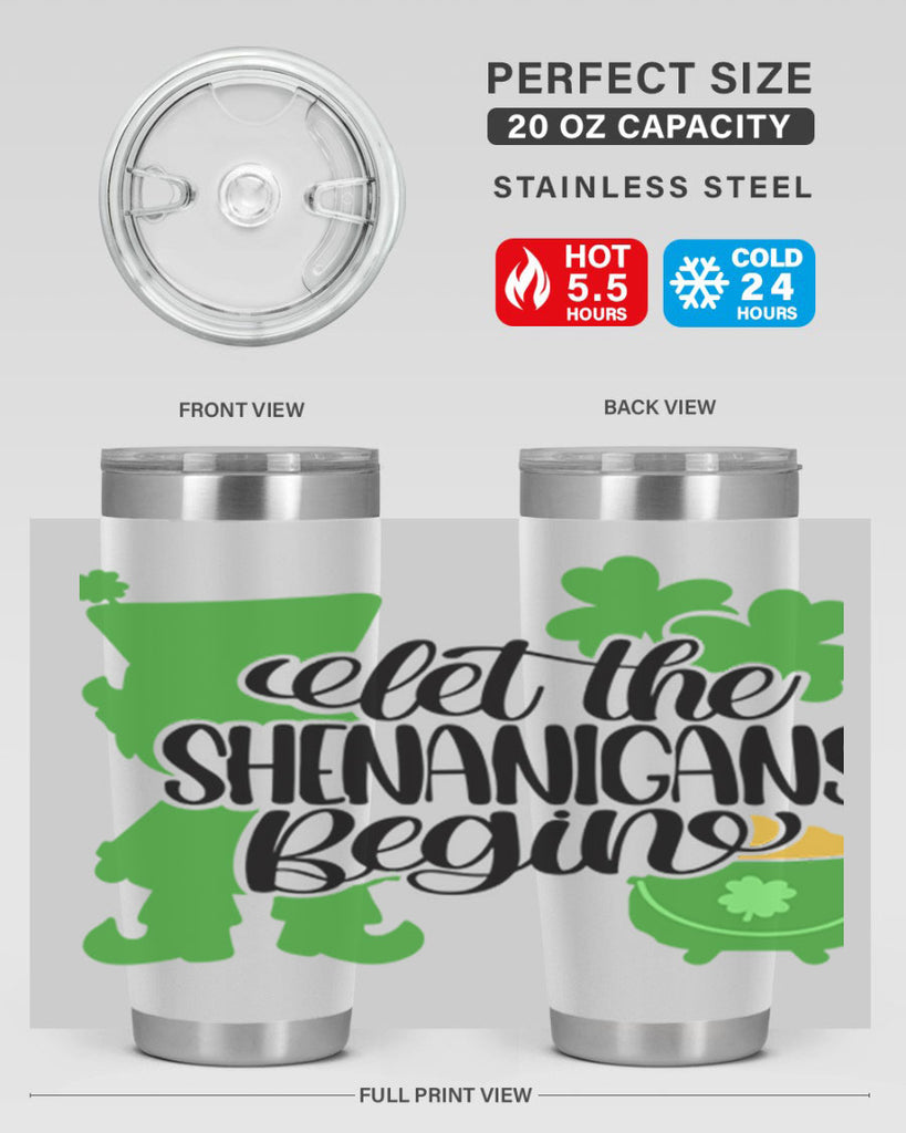 Let The Shenanigans Begin Style 72#- St Patricks Day- Tumbler