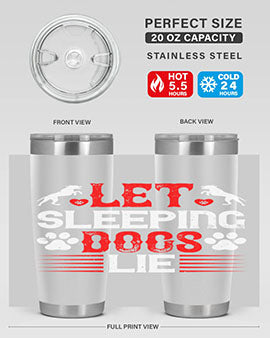 Let sleeping dogs lie Style 182#- dog- Tumbler