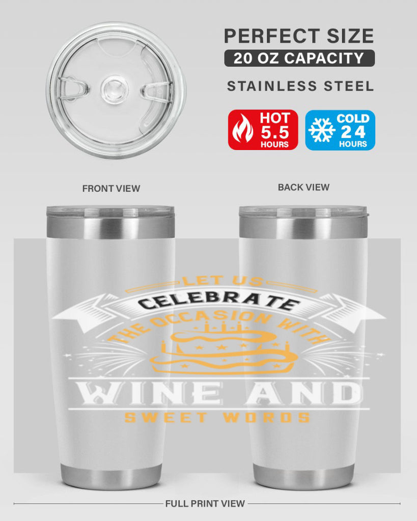 Let us celebrate the occasion with wine and sweet words Style 65#- birthday- tumbler