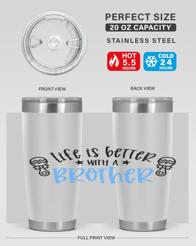 Life Is Better With A Brother Style 72#- baby- tumbler