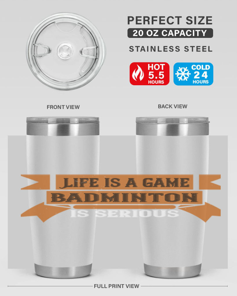 Life is a game Badminton is serious 1984#- badminton- Tumbler