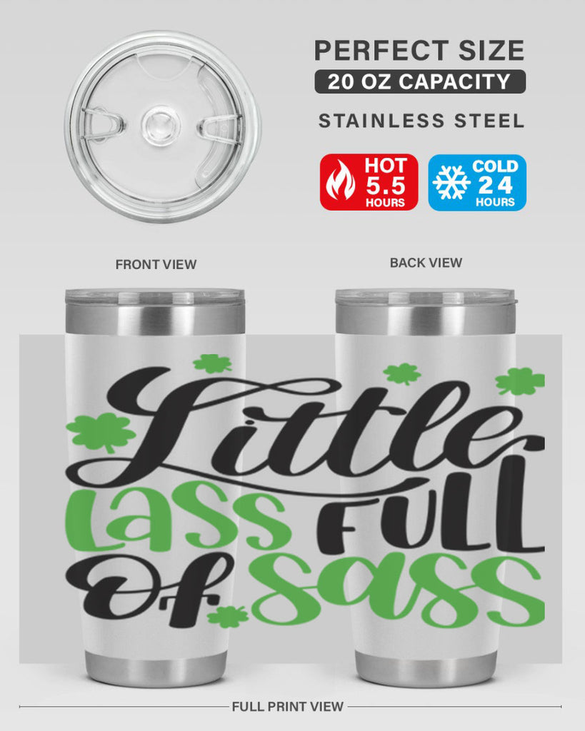 Little Lass Full Of Sass Style 69#- St Patricks Day- Tumbler