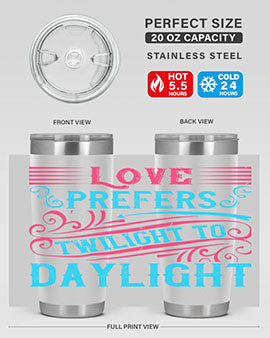 Love prefers twilight to daylight Style 30#- dog- Tumbler