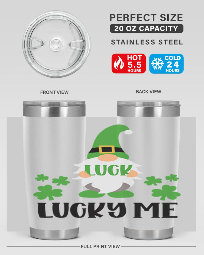 Luck Lucky Me Style 61#- St Patricks Day- Tumbler