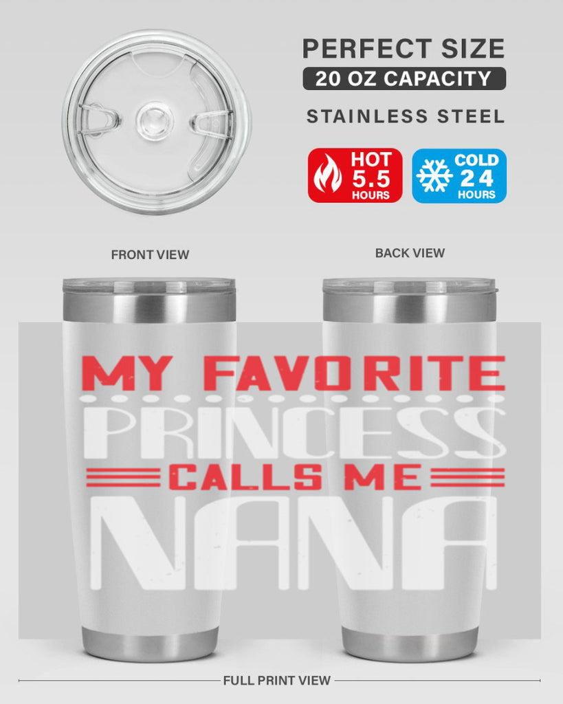 MY FAVORITE PRINCESS CALLME NANA 103#- grandma - nana- Tumbler