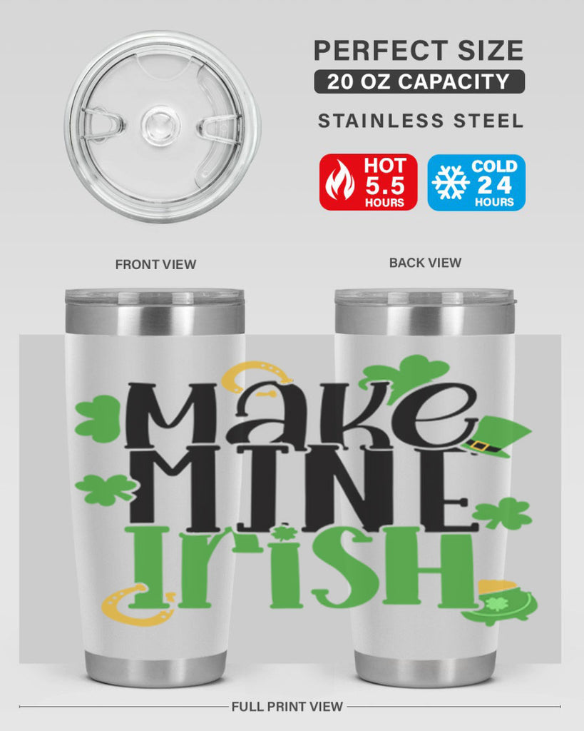 Make Mine Irish Style 49#- St Patricks Day- Tumbler