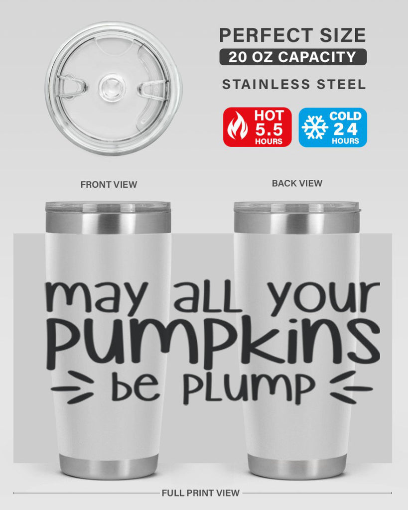 May All Your Pumpkins Be Plump 422#- fall- Tumbler