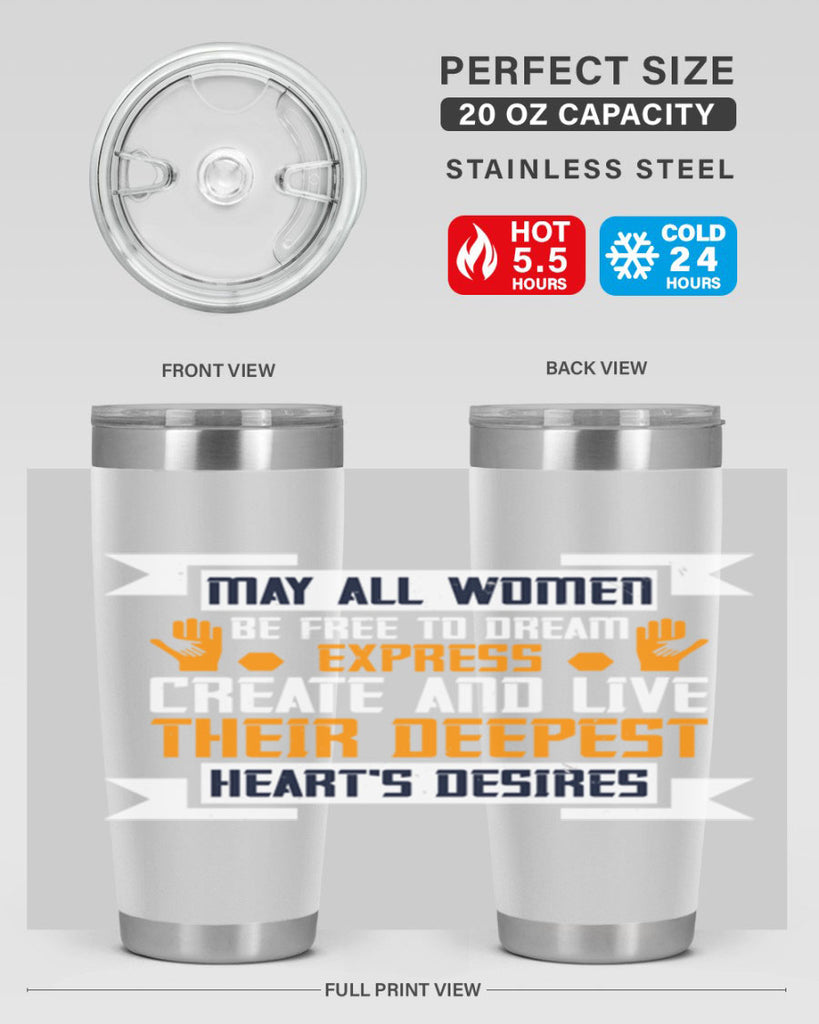 May all women be free to dream express create and live their deepest hearts desires Style 51#- womens day- Tumbler