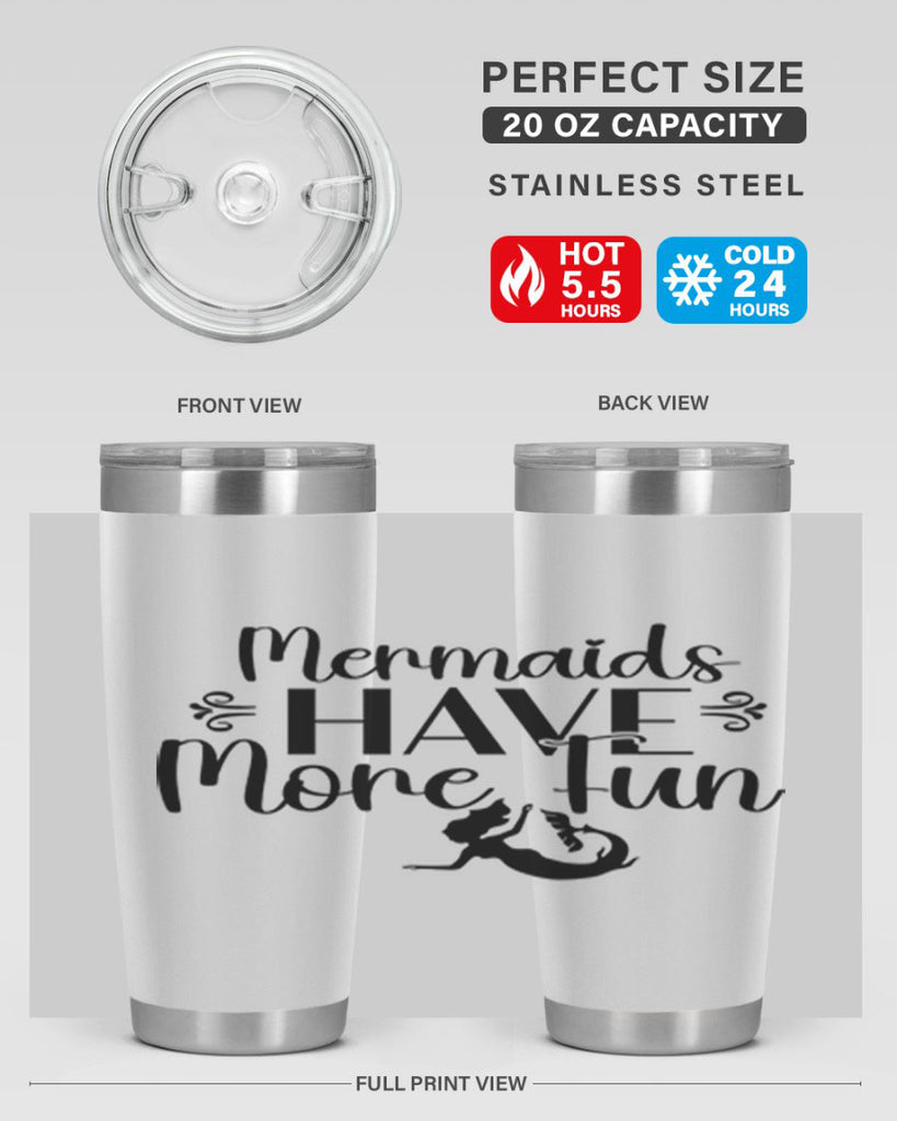 Mermaids Have More Fun 468#- mermaid- Tumbler