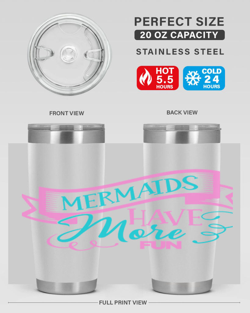 Mermaids Have More Fun 470#- mermaid- Tumbler