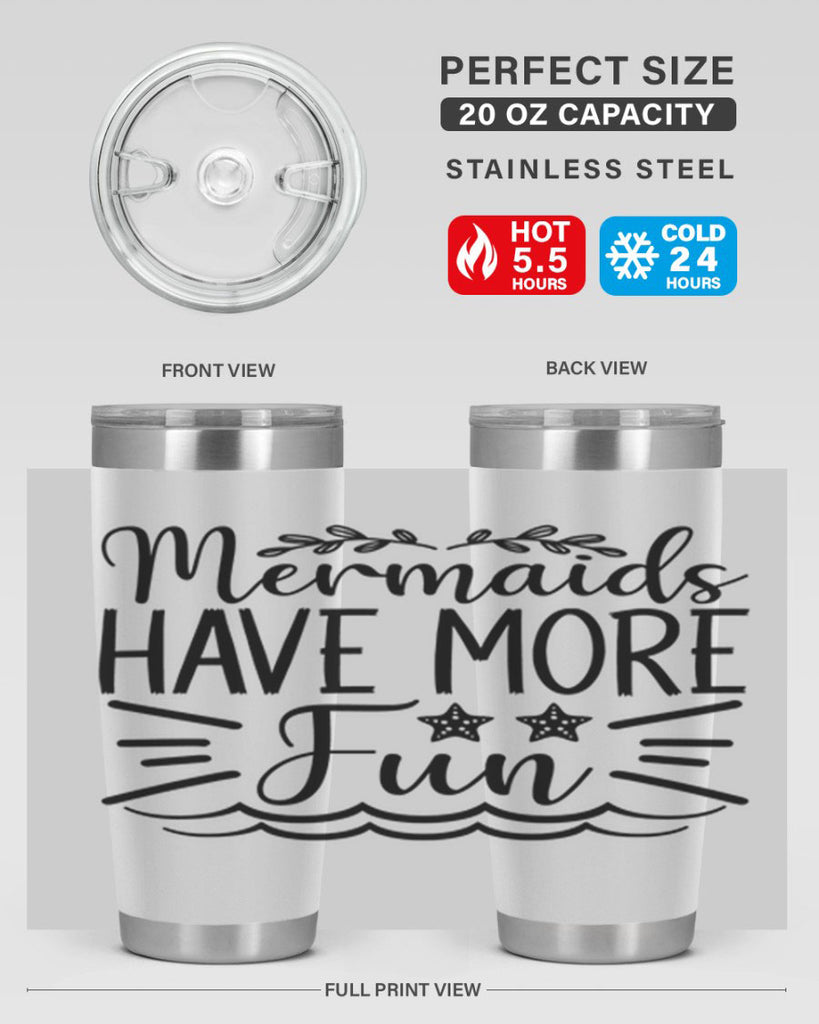 Mermaids Have More Fun 489#- mermaid- Tumbler
