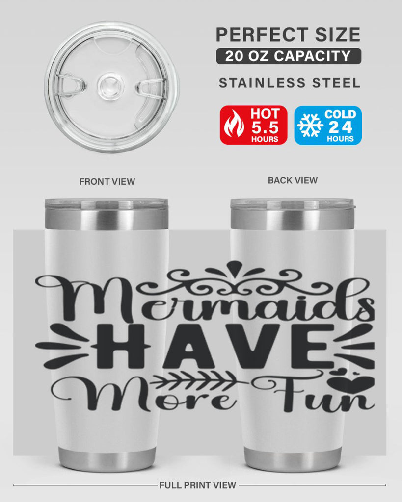 Mermaids Have More Fun 494#- mermaid- Tumbler