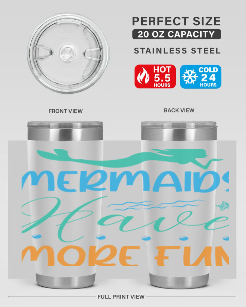 Mermaids Have More Fun 495#- mermaid- Tumbler