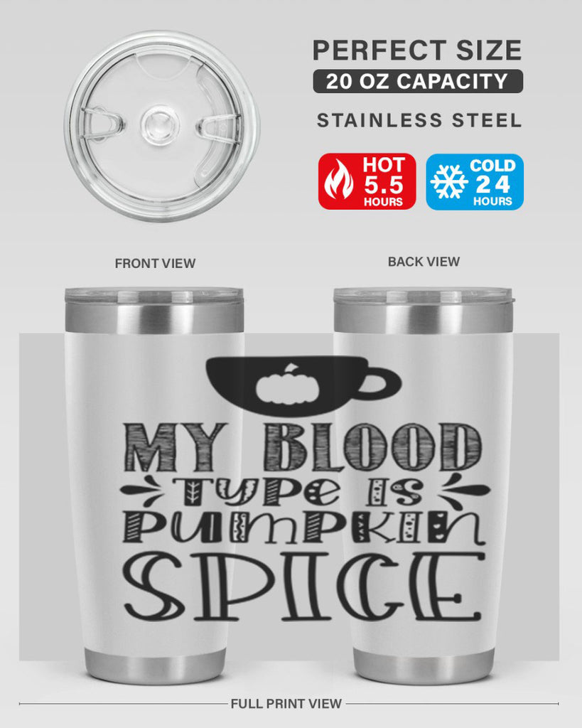 My Blood Type Is Pumpkin Spice 434#- fall- Tumbler