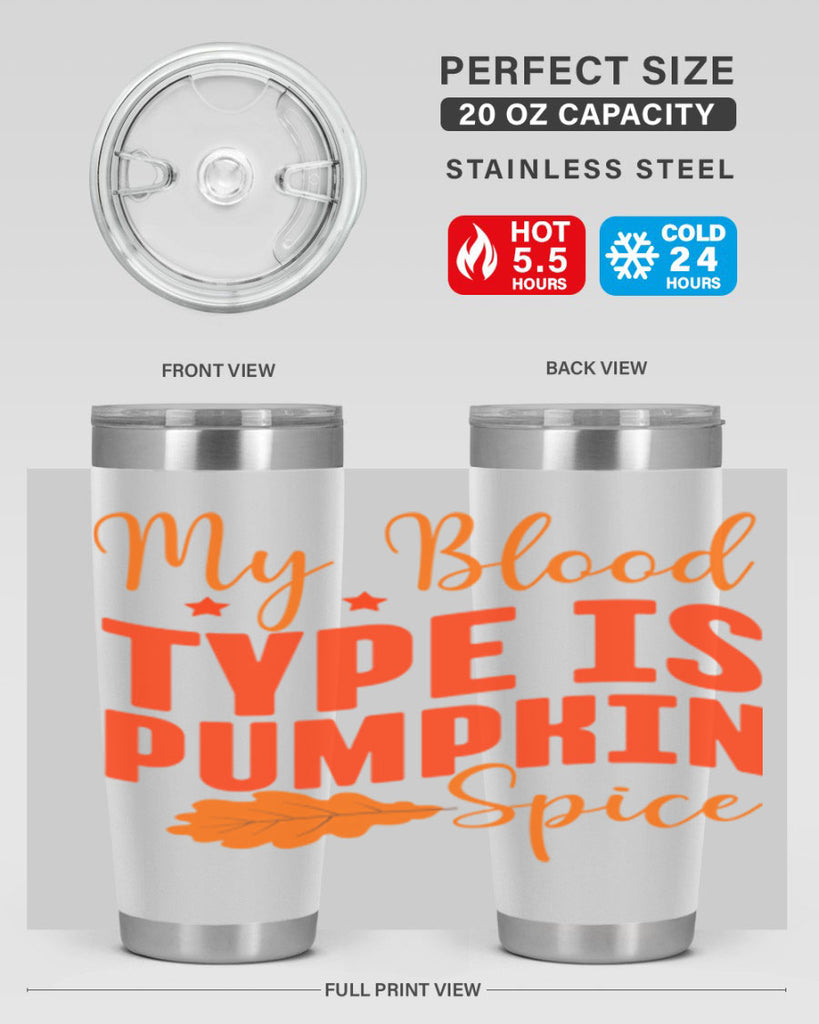 My Blood Type Is Pumpkin Spice Design 433#- fall- Tumbler