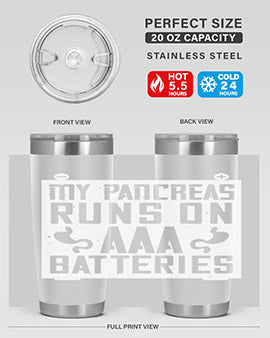 My Pancreas Runs On Aaa Batteries Style 20#- diabetes- Tumbler