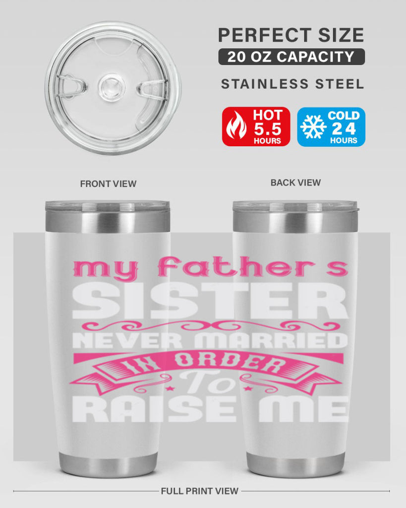 My fathers sister never married in order to raise me Style 34#- aunt- Tumbler