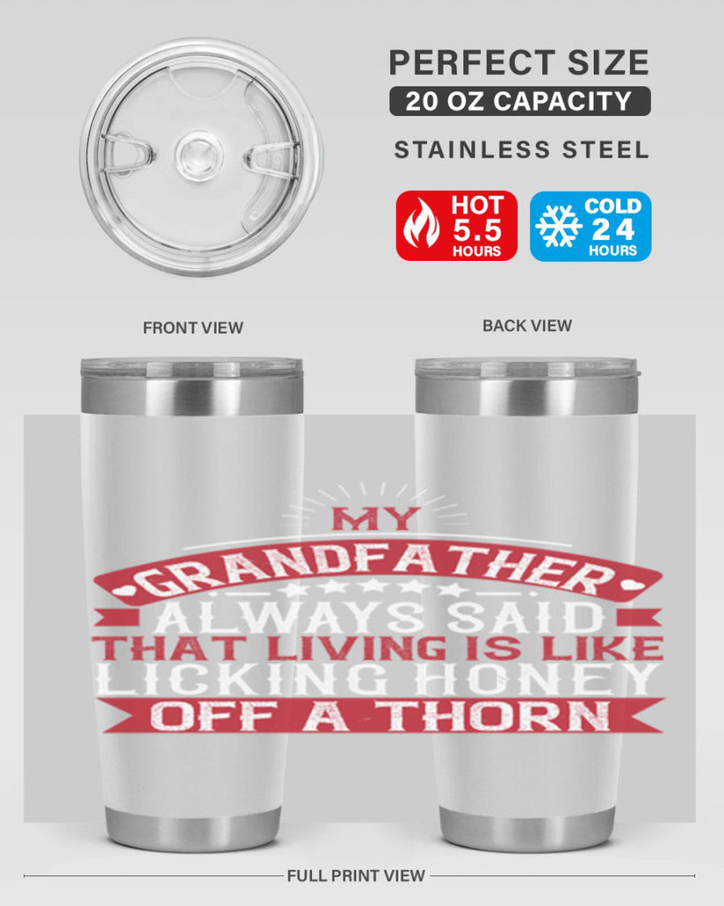 My grandfather always said that living is like licking honey off a thorn 85#- grandpa - papa- Tumbler