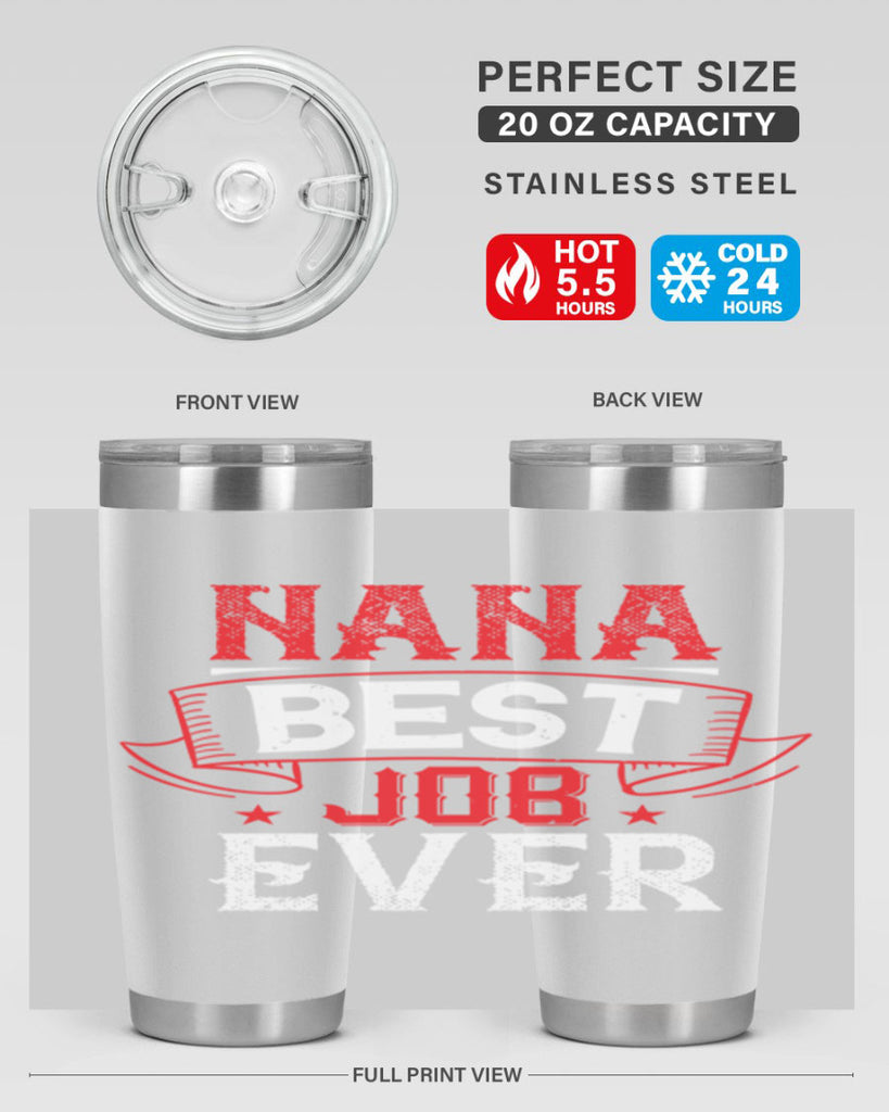 NANA BEST JOB EVER 11#- grandma - nana- Tumbler