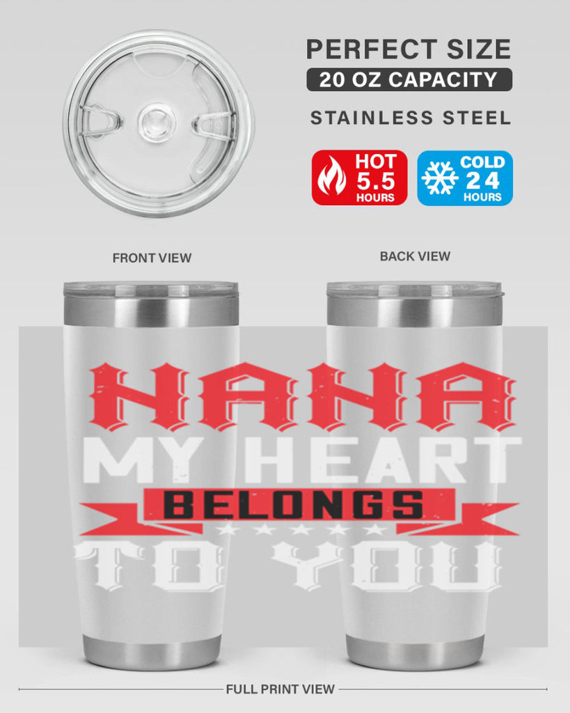 NANA MY HEART BELONGS TO YOU 101#- grandma - nana- Tumbler