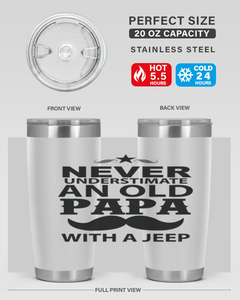 Never Understimate and old papa 119#- grandpa - papa- Tumbler