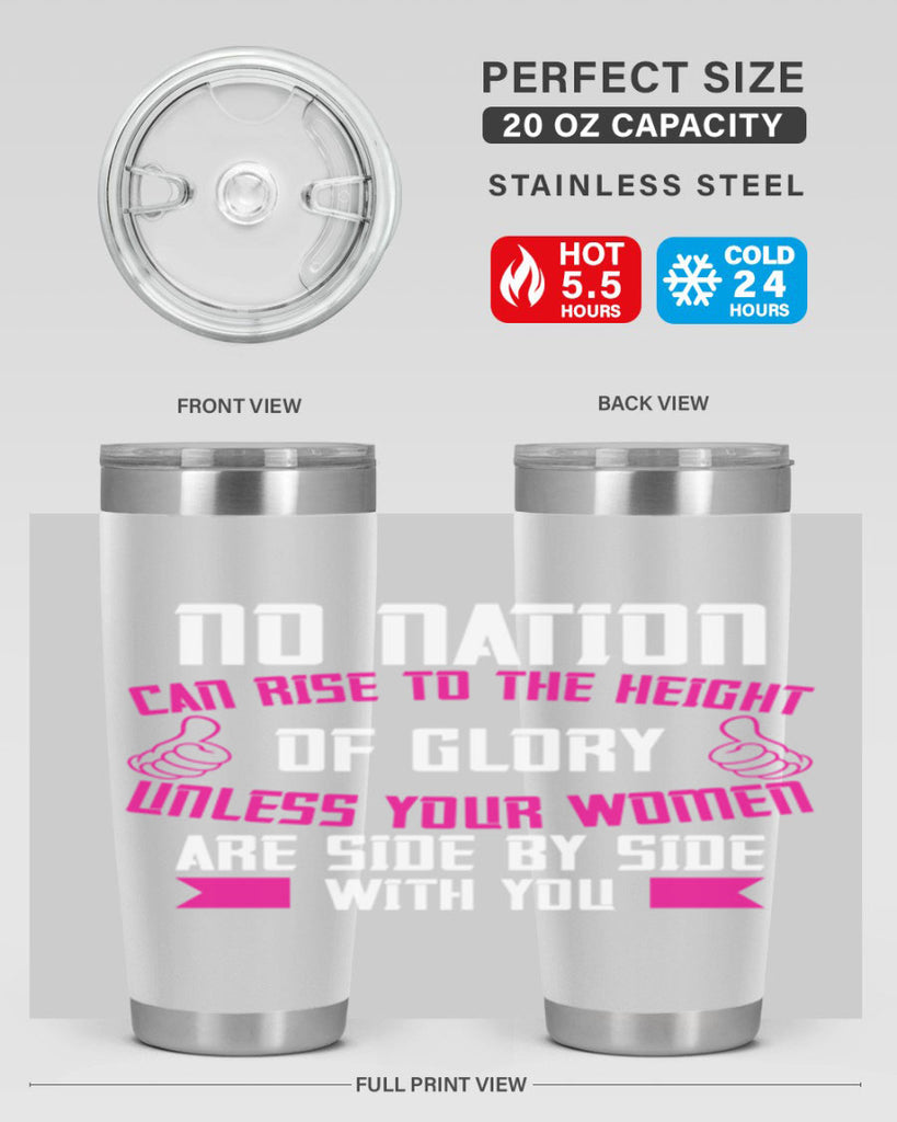 No nation can rise to the height of glory unless your women are side by Style 45#- womens day- Tumbler