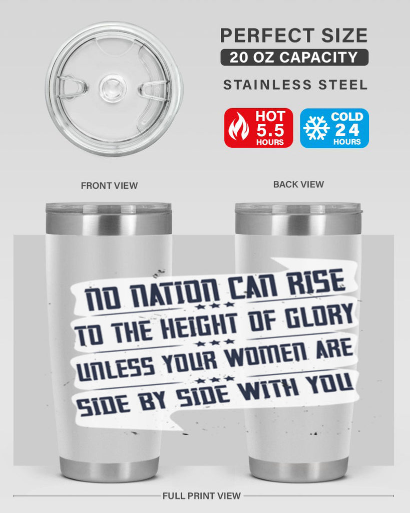 No nation can rise to the height of glory unless your women are side by side with you Style 47#- womens day- Tumbler