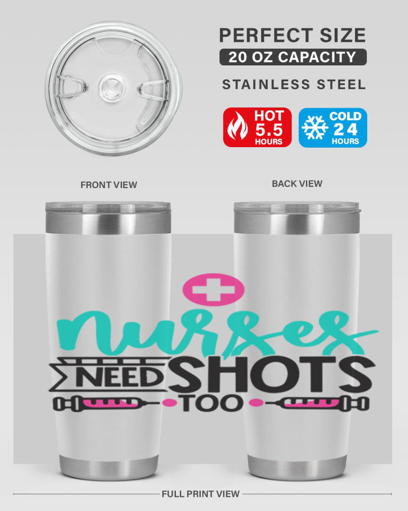 Nurses Need Shoot Too Style Style 82#- nurse- tumbler