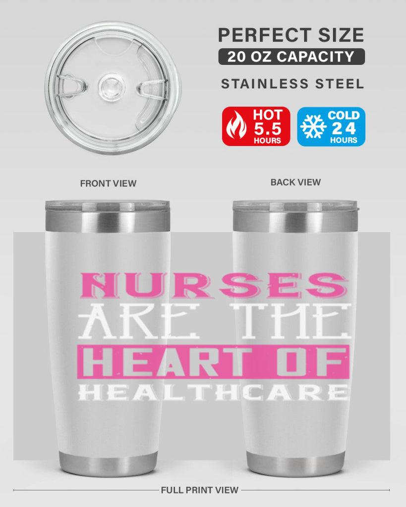 Nurses are the heart of healthcare Style 411#- nurse- tumbler