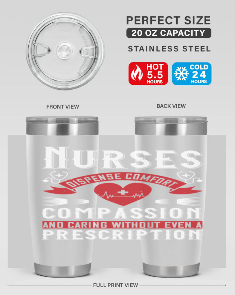Nurses dispense comfort compassion and caring without even a prescription Style 280#- nurse- tumbler