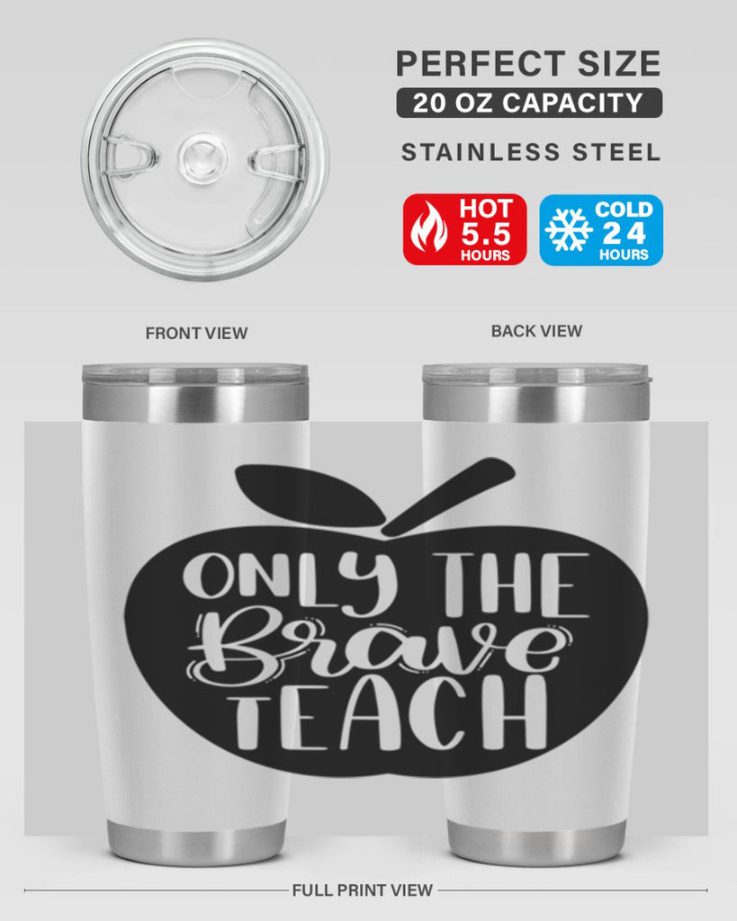 Only The Brave Teach Style 60#- teacher- tumbler