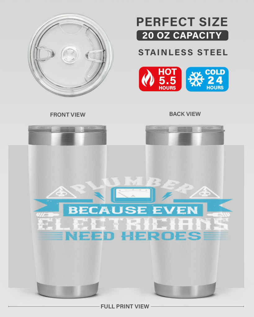 Plumber because even electricians need heroes Style 22#- electrician- tumbler