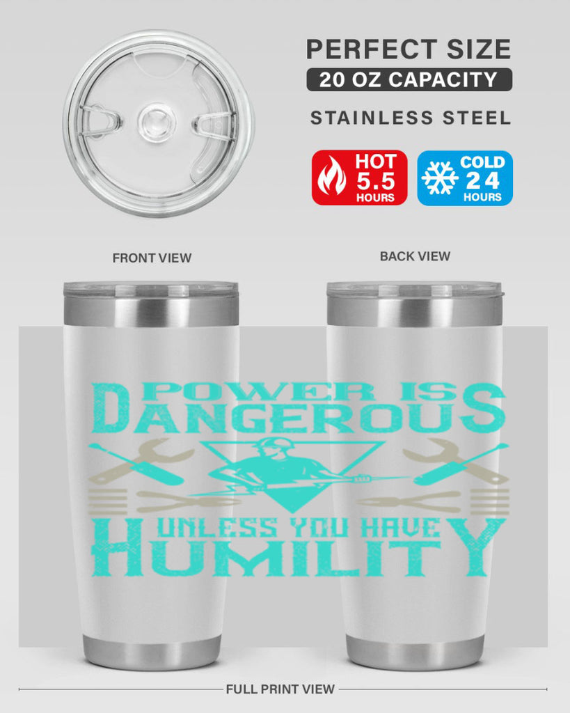 Power is dangerous unless you have humility Style 18#- electrician- tumbler