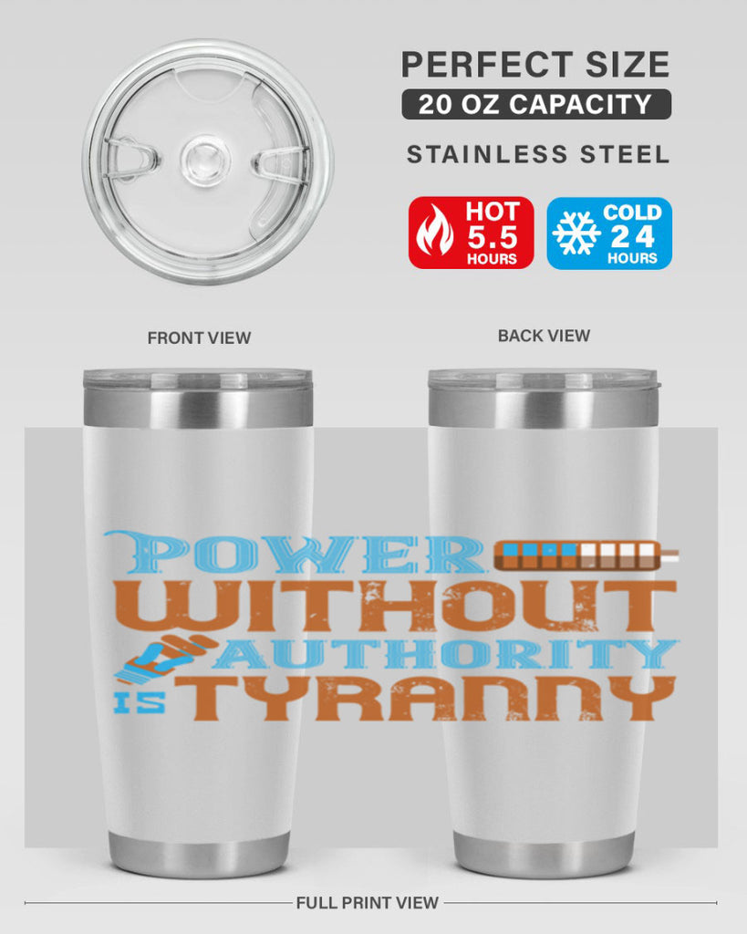 Power without authority is tyranny Style 15#- electrician- tumbler