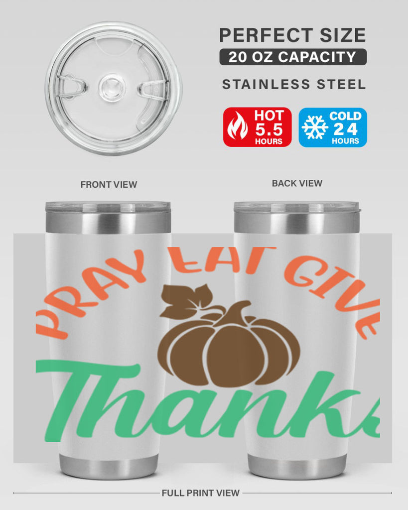 Pray Eat Give Thanks 519#- fall- Tumbler