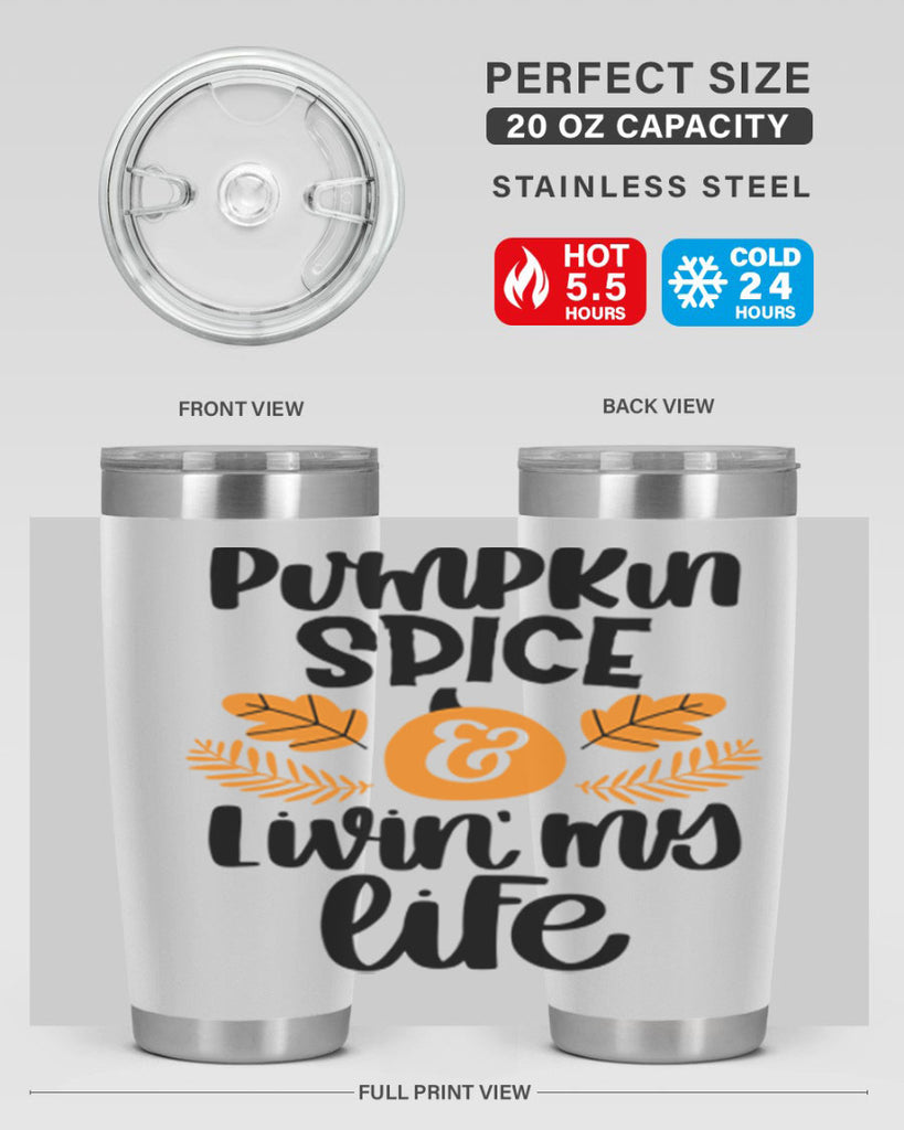 Pumpkin Spice and Livin My Life 505#- fall- Tumbler