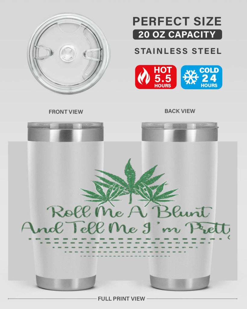 Roll Me A Blunt And Tell Me Im Pretty Sublimation 227#- marijuana- Tumbler