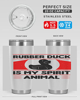 Rubber duck is my spirit animal Style 19#- duck- Tumbler